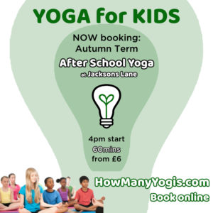 Yoga for Kids - Tuesdays After School Classes (4 - 9 year olds) @ Jacksons Lane