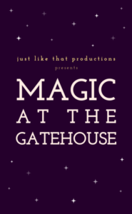 Magic at the Gatehouse @ Upstairs at the Gatehouse