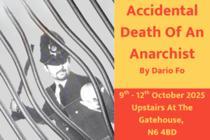 Accidental Death of an Anarchist @ Upstairs at the Gatehouse